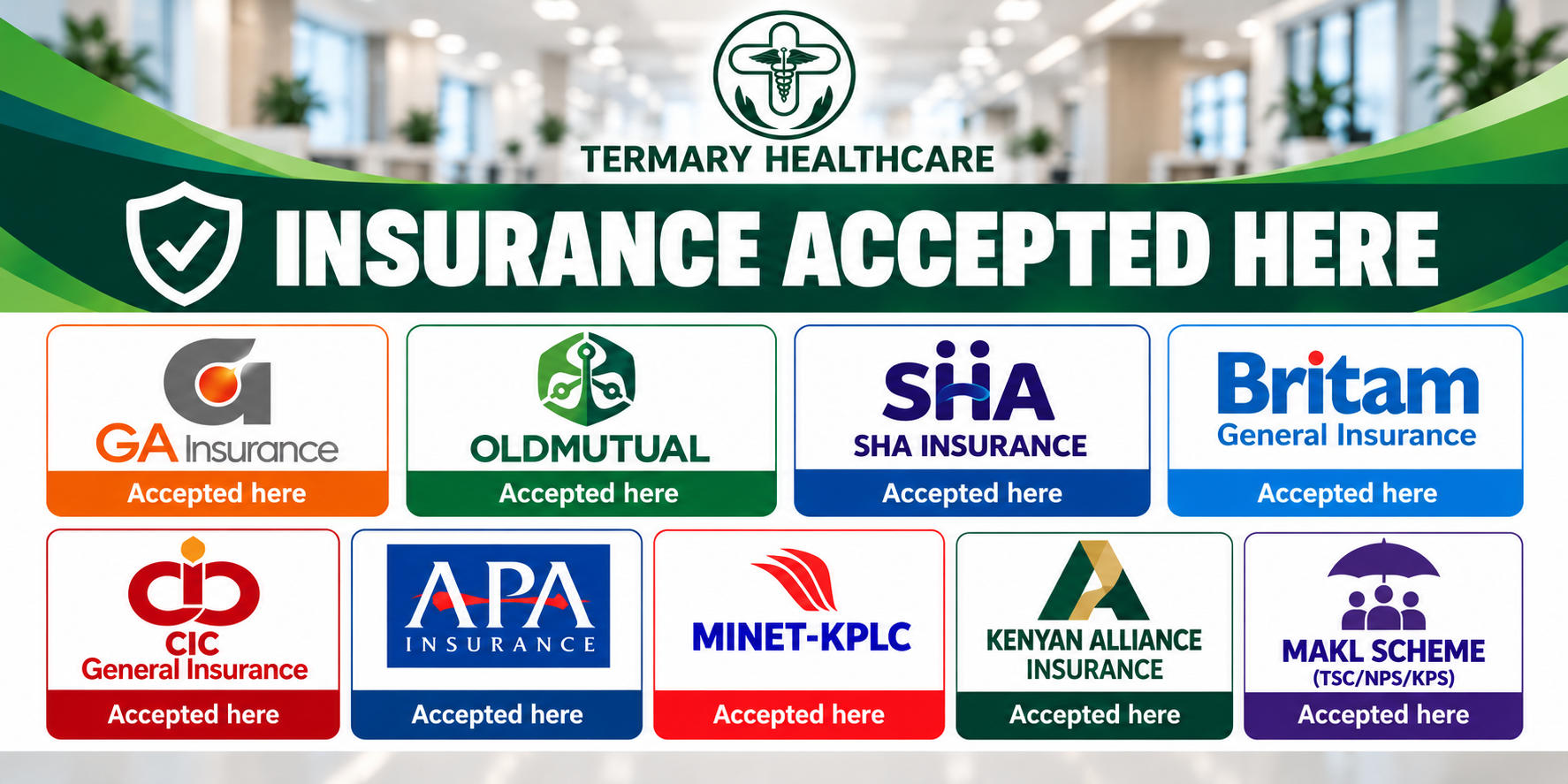 Insurance accepted at Termary Healthcare: GA Insurance, Old Mutual, SHA, Britam, CIC General Insurance, APA Insurance, Minet-KPLC, Kenyan Alliance Insurance and MAKL Scheme